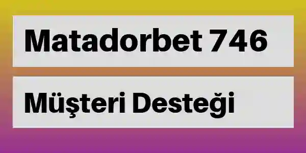 Matadorbet destek 746